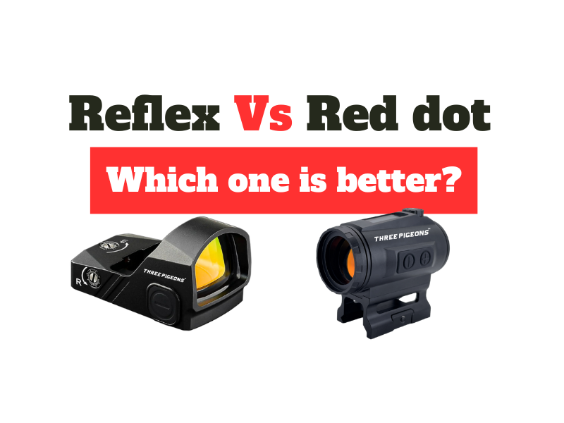 Reflex sight vs Red dot sight：What Are The Differences?